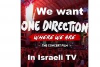  We want One Direction: Where We Are - The Concert Film in Israeli TV